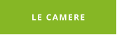 LE CAMERE
