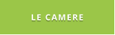 LE CAMERE