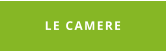 LE CAMERE