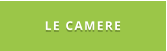 LE CAMERE